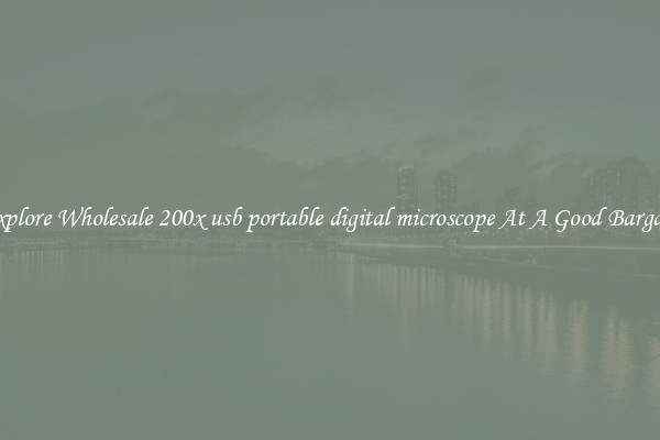 Explore Wholesale 200x usb portable digital microscope At A Good Bargain