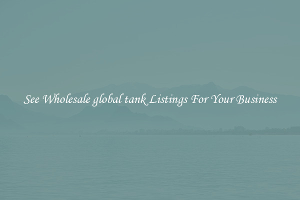 See Wholesale global tank Listings For Your Business