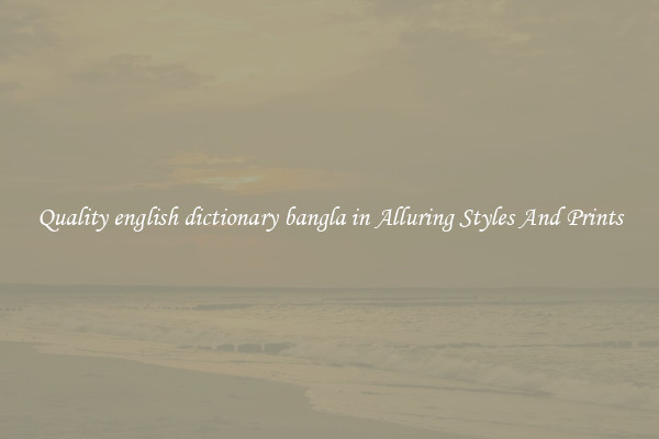 Quality english dictionary bangla in Alluring Styles And Prints