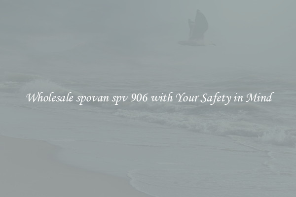 Wholesale spovan spv 906 with Your Safety in Mind