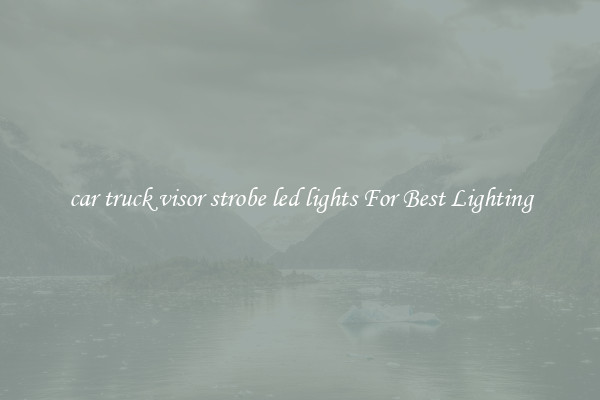 car truck visor strobe led lights For Best Lighting