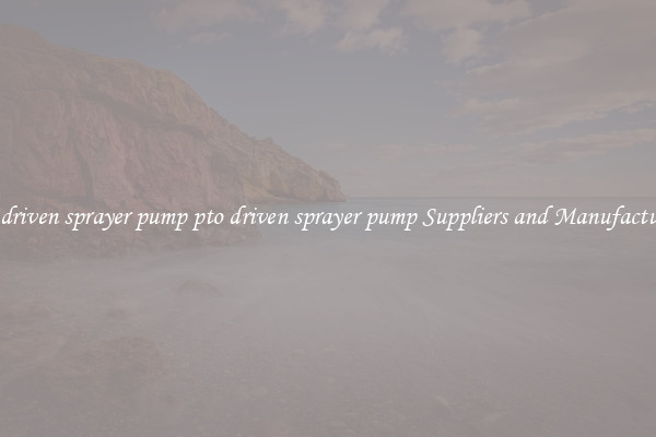 pto driven sprayer pump pto driven sprayer pump Suppliers and Manufacturers