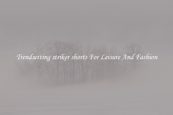 Trendsetting striker shorts For Leisure And Fashion