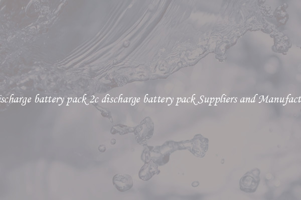 2c discharge battery pack 2c discharge battery pack Suppliers and Manufacturers