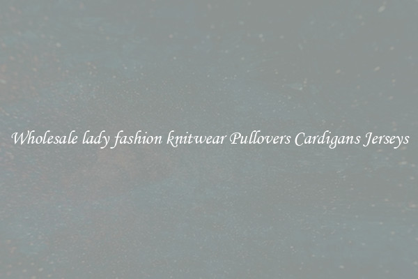 Wholesale lady fashion knitwear Pullovers Cardigans Jerseys