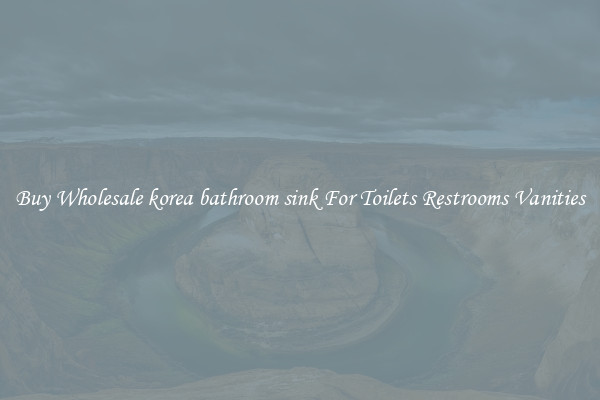 Buy Wholesale korea bathroom sink For Toilets Restrooms Vanities