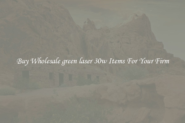 Buy Wholesale green laser 30w Items For Your Firm