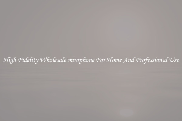 High Fidelity Wholesale mirophone For Home And Professional Use